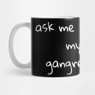 Gangrene Mug